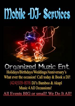 Organized Muzic Ent. Mobile DJ Service in Inglewood, Hawthorne, Downey, Gardena, Lawndale Organized Muzic Ent. Mobile DJ Service in Inglewood, Hawthorne, Downey, Gardena, Lawndale