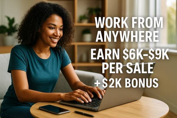Work from Anywhere | Earn $6K–$9K Per Sale + $2K Bonus | No Experience (Los Angeles)s